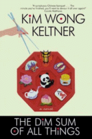 The Dim Sum of All Things
 by Kim Wong Keltner