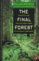 Cover of The Final Forest: The Battle for the Last Great Trees of the Pacific Northwest
by William Dietrich 