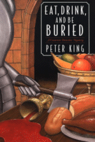 Eat, Drink and Be Buried
by Peter King
