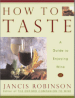 How to Taste: A Guide to Enjoying Wine
by Jancis Robinson