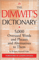 The Dimwit's Dictionary
 by Robert Hartwell Fiske