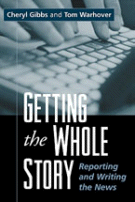 Getting the Whole Story
by Cheryl Gibbs and Tom Warhover