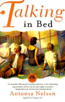 Talking in Bed by Antonya Nelson