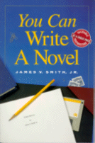 You Can Write a Novel
by James V. Smith, Jr.