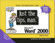 Just the Tips, Man for Microsoft Word 2000
by Bob Fisser and Wendy Richardson