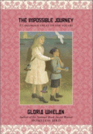 The Impossible Journey
 by Gloria Whelan