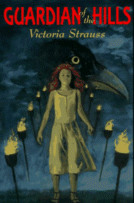 Cover of Guardian of the Hills
by Victoria Strauss, Illustrated by Ed Martinez