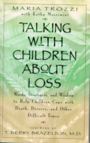 Talking With Children About Loss
by Maria Trozzi