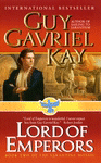Lord of Emperors by Guy Gavriel Kay