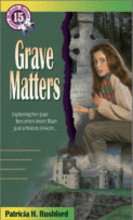 Grave Matters
 by Patricia H. Rushford