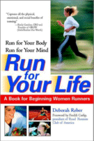 Run for Your Life: A Book for Beginning Women Runners
 by Deborah Reber