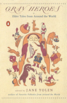 Cover of Gray Heroes: Elder Tales from Around the World by Jane Yolen (Editor)