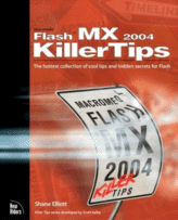 Macromedia Flash MX 2004 KillerTips
 by Shane Elliott