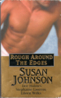 Cover of Rough Around the Edges
by Susan Johnson, Dee Holmes, Stephanie Laurens and Eileen Wilks