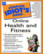 The Complete Idiot's Guide to Online Health and Fitness
by Joan Price and Shannon Entin