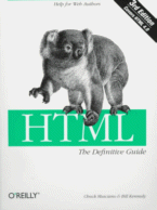 HTML The Defintive Guide
by Chuck Musciano and Bill Kennedy