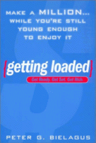 Getting Loaded: Get Ready, Get Set, Get Rich by Peter Bielagus