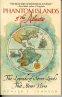 Phantom Islands of The Atlantic
by Donald S. Johnson