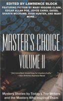Cover of Master's Choice: Mystery
                     Stories by Today's Top
                     Writers and the Masters
                     Who Inspired Them
                     by Lawrence Block (Editor)