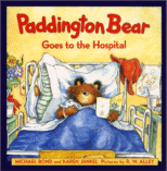 Paddington Bear Goes to the Hospital
by Michael Bond and Karen Jankel, Pictures by R.W. Alley