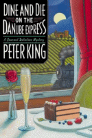 Dine and Die on the Danube Express
 by Peter King