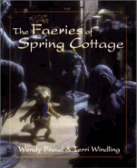 The Faeries of Spring Cottage
by Wendy Froud and Terri Windling