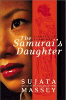 The Samurai's Daughter
 by Sujata Massey