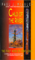 Cover of Child of the River
by Paul J. McAuley