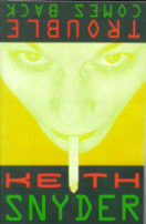 Trouble Comes Back
by Keith Snyder