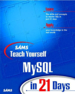 SAMS Teach Yourself MySQL in 21 Days
by Mark Maslakowski