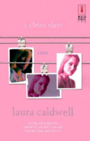 A Clean Slate
 by Laura Caldwell