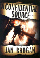 Cover of A Confidential Source, by Jan Brogan