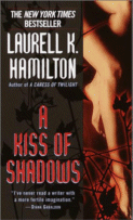 A Kiss of Shadows
by Laurell K. Hamilton