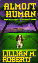 Almost Human
by Lillian M. Robert