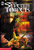 The Seventh Tower #2: Castle
by Garth Nix, Illustrated by Steve Rawlings
