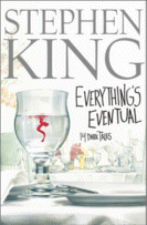 verything's Eventual: 14 Dark Tales
by Stephen King