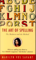 The Art of Spelling: The Madness and the Method
by Marilyn Vos Savant