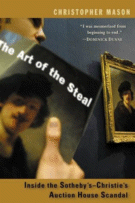The Art of the Steal: Inside the Sotheby's-Christie's Auction House Scandal
 by Christopher Mason