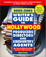 2002-2003 Writer's Guide to Hollywood Producers, Directors and Screenwriter's Agents
by Skip Press