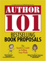 Author 101: Bestselling Book Proposals
by Rick Frishman and Robyn Freedman Spizman