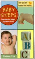 Baby Steps: Exercises for Baby's First Year of Life
by Susan Fox