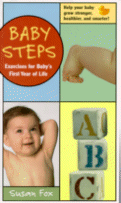 Baby Steps: Exercises for Baby's First Year of Life
by Susan Fox