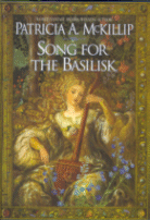 Cover of Song for the Basilisk
by Patricia A. McKillip