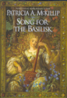 Cover of Song for the Basilisk
by Patricia A. McKillip