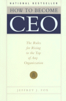 Cover of How to Become CEO: The Rules for Rising to the Top
 of Any Organization by Jeffrey J. Fox
