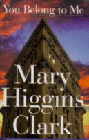 You Belong to Me by Mary Higgins Clark