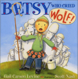 Betsy Who Cried Wolf
 by Gail Carson Levine