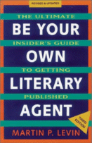 Be Your Own Literary Agent
 by Martin B. Levin