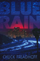 Blue Rain
by Chuck Freadhoff