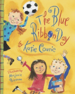 The Blue Ribbon Day
 by Katie Couric, Illustrated by Marjorie Priceman